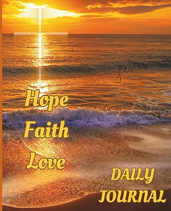 Faith Hope & Love Daily Journal