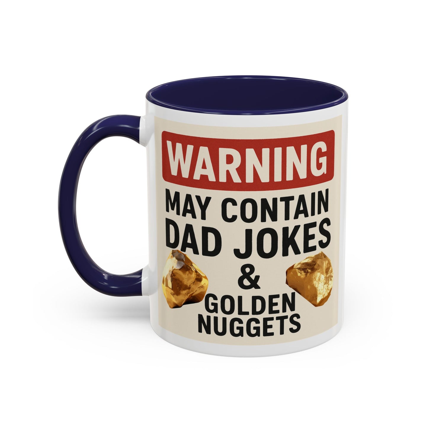 Warning: May Contain Dad Jokes & Golden Nuggets” – Accent Coffee Mug (11, 15oz) for Legendary Dads