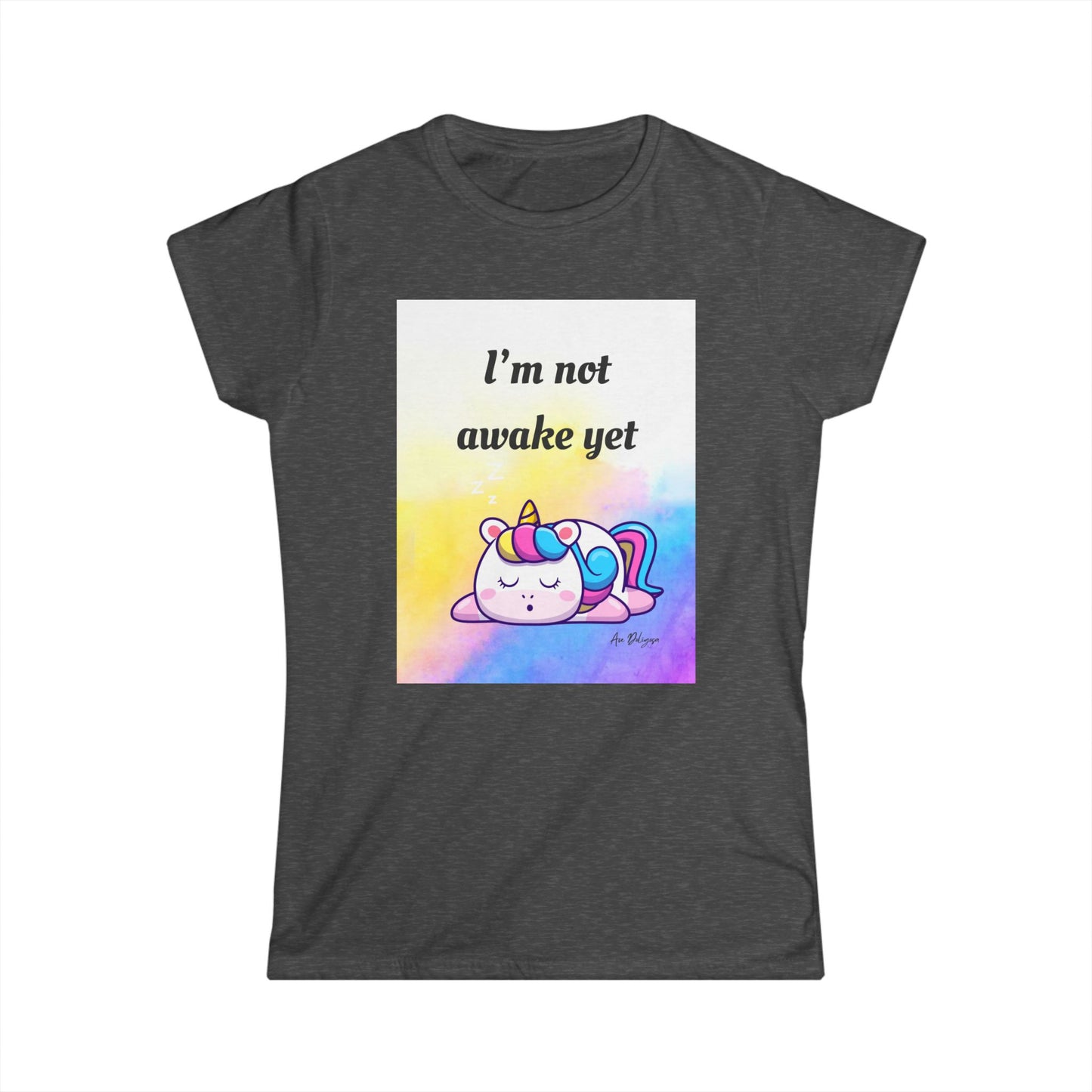 🦄 “I’m Not Awake Yet” – Touched & Empowered Edition Women's Softstyle Tee