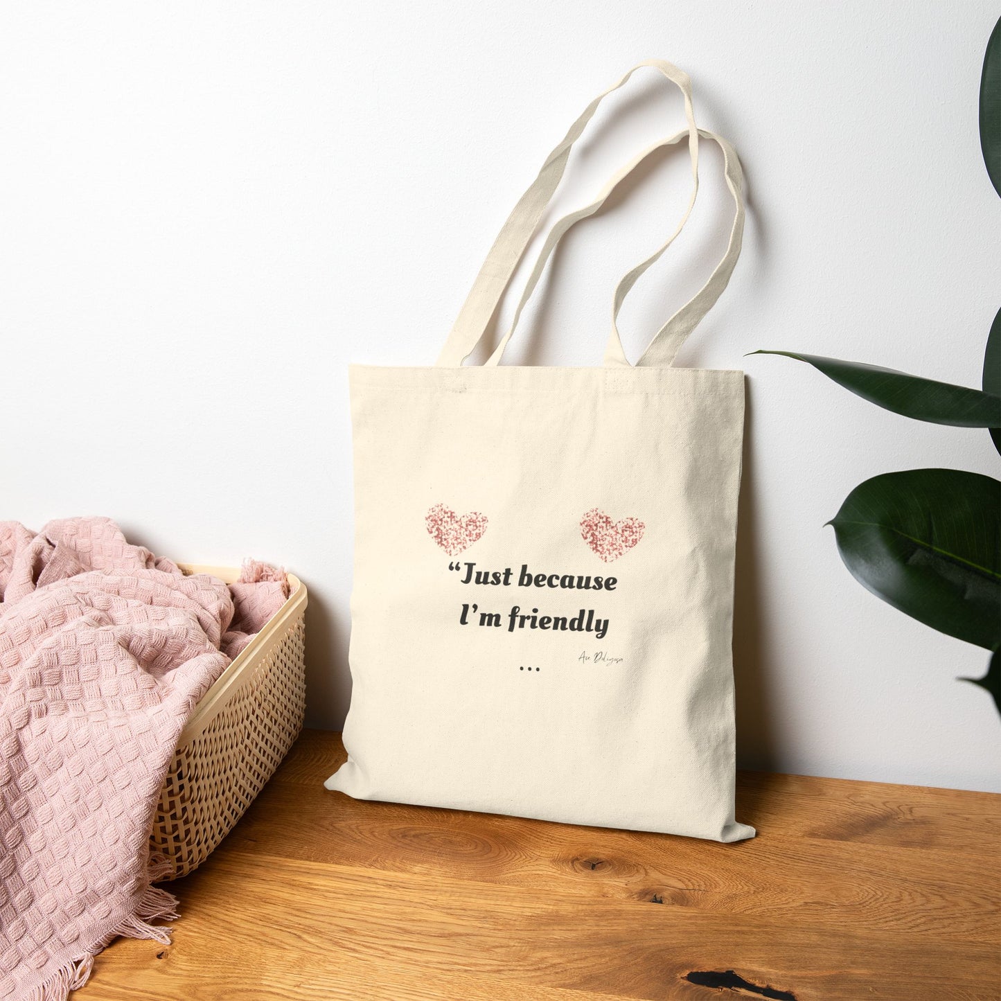 Just Because I'm Friendly" Tote – Touched & Empowered Edition -Charming Cotton Canvas Tote Bag