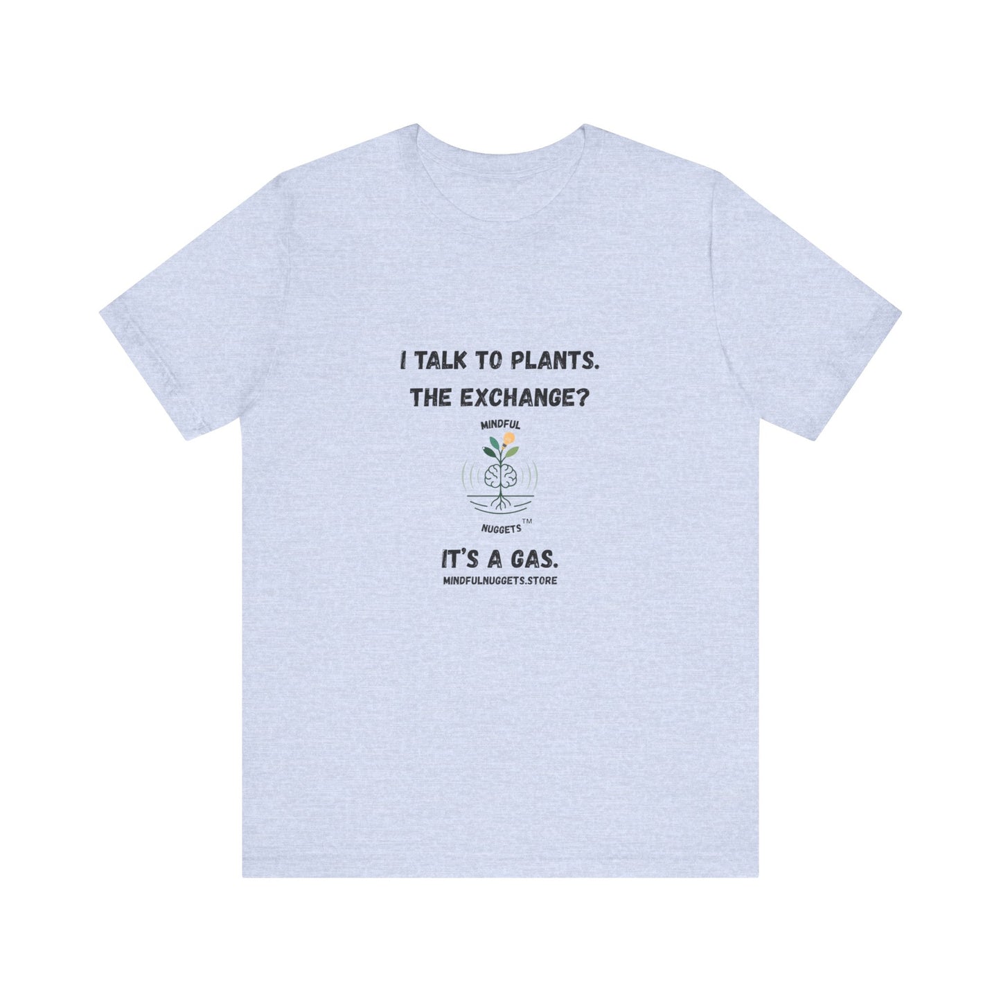 🌿Plant Lover Unisex Tee - I Talk to Plants Front Print Only – Mindful Nuggets Health Edition