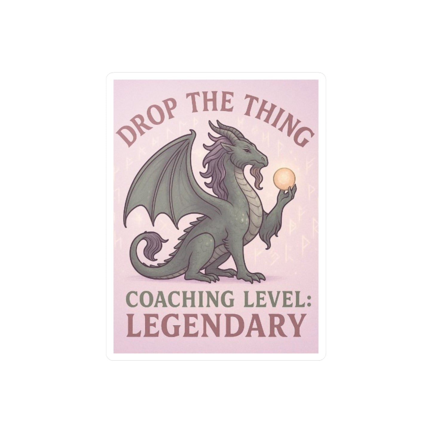 Touched & Empowered™ Leveled Up to Legendary Dragon Vinyl Decal Drop the Thing — Motivational Sticker, Inspirational Office Decor, Fantasy-Inspired Gift for Coaches & Dragon Masters Who Love Roleplay