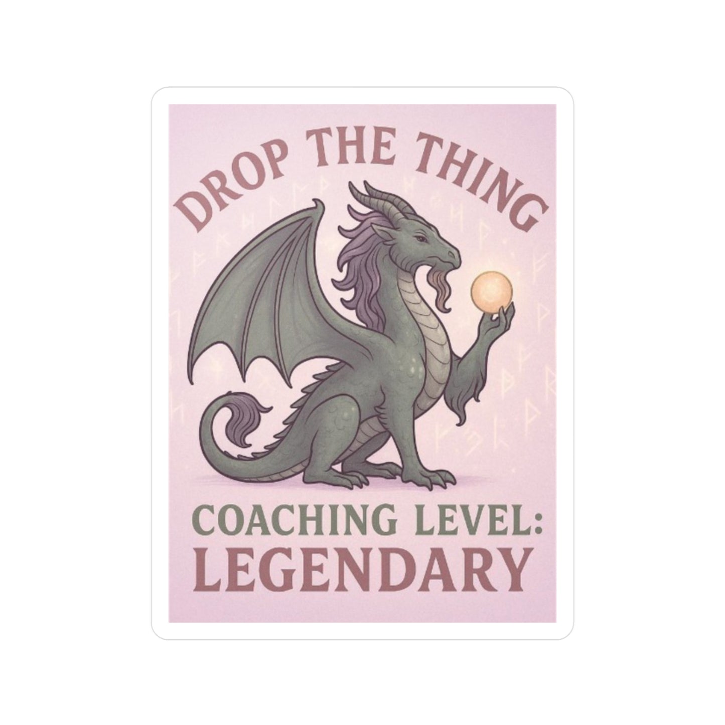 Touched & Empowered™ Leveled Up to Legendary Dragon Vinyl Decal Drop the Thing — Motivational Sticker, Inspirational Office Decor, Fantasy-Inspired Gift for Coaches & Dragon Masters Who Love Roleplay