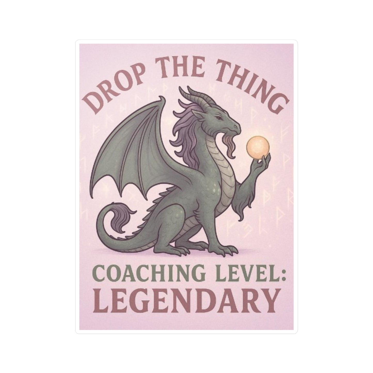 Touched & Empowered™ Leveled Up to Legendary Dragon Vinyl Decal Drop the Thing — Motivational Sticker, Inspirational Office Decor, Fantasy-Inspired Gift for Coaches & Dragon Masters Who Love Roleplay