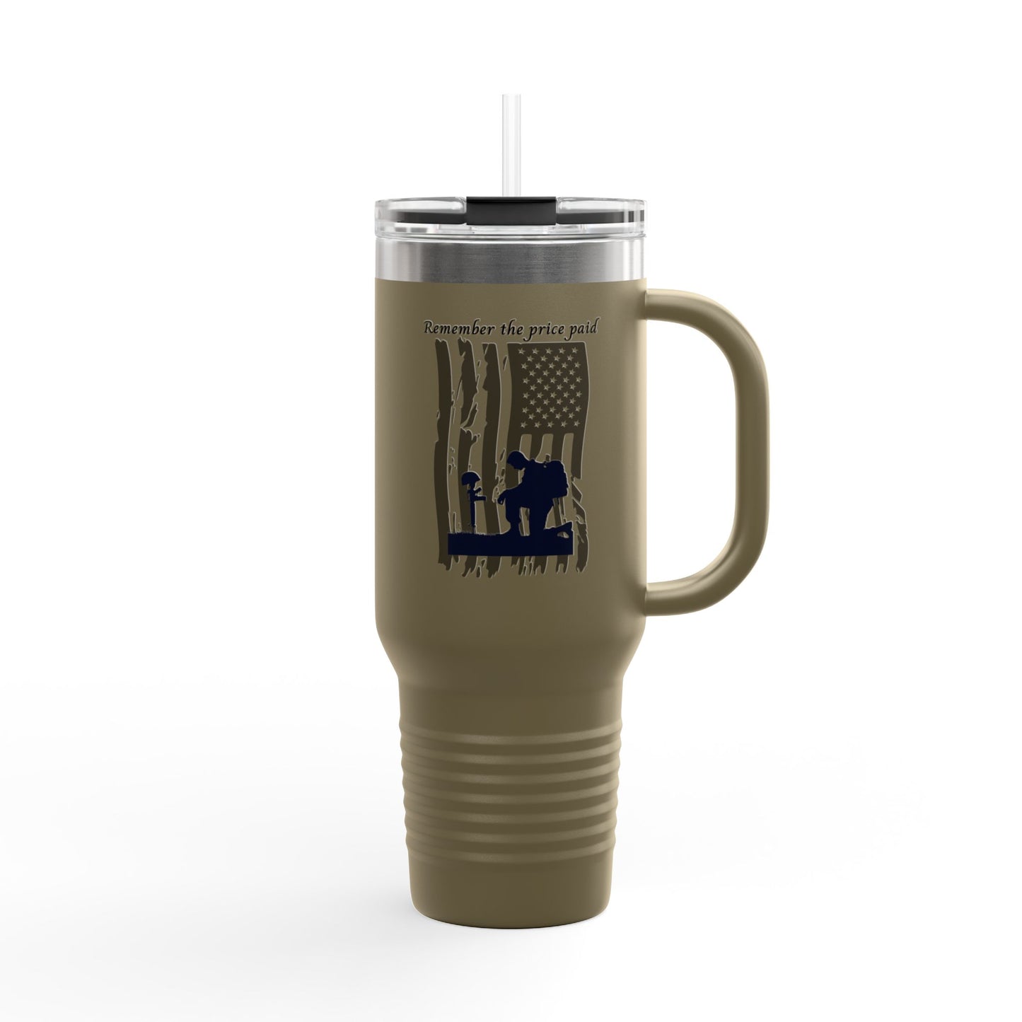 “Remember the Price Paid”  Insulated Travel Mug with Straw, Remember the Price Paid, 40oz Coffee Tumbler, Veteran Gift, Memorial Day, Fourth of July