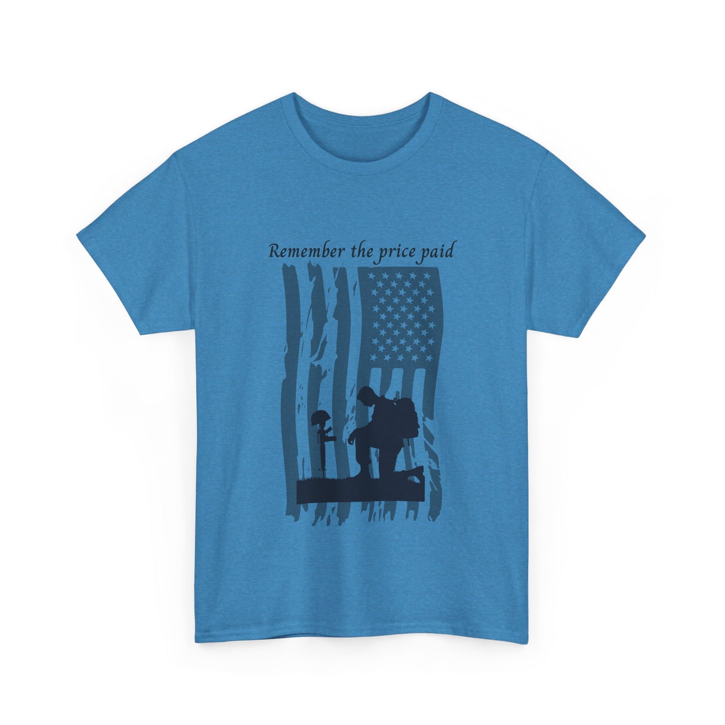 Patriotic Unisex Tee - Remember the Price Paid, Honor & Respect, Memorial Day Gift, Veteran’s Day Tee, Freedom Shirt