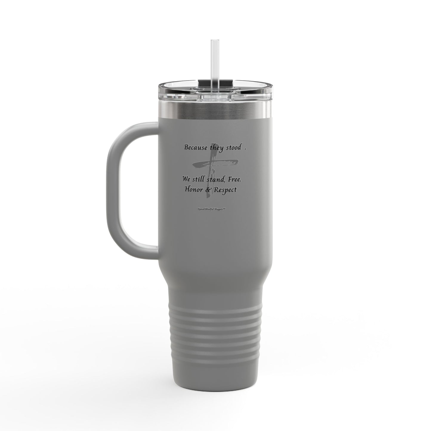 “Remember the Price Paid”  Insulated Travel Mug with Straw, Remember the Price Paid, 40oz Coffee Tumbler, Veteran Gift, Memorial Day, Fourth of July
